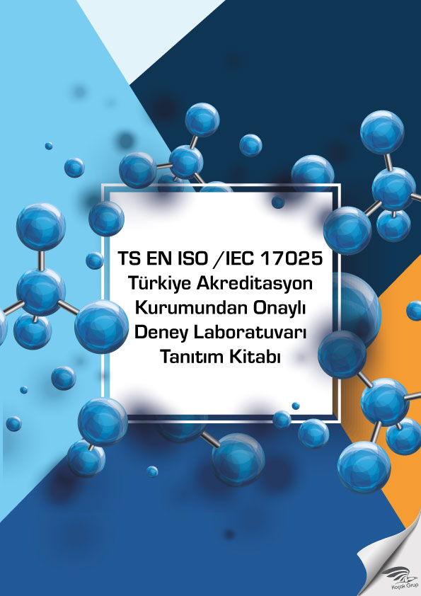 TS EN ISO / IEC 17025 Türkiye Akreditasyon Kurumundan Onaylı Deney Laboratuvarı Tanıtım Kitabı